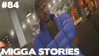 Migga Stories 84 HD AYOY [upl. by Grim]