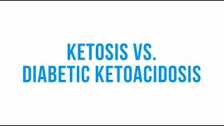 Ketosis vs Diabetic Ketoacidosis [upl. by Earla824]