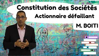 S4 Constitution des sociétés  Actionnaire Défaillant vid6 [upl. by Mile]