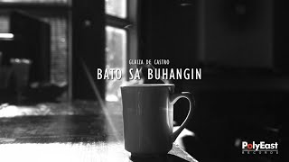 Glaiza De Castro  Bato Sa Buhangin  Official Lyric Video [upl. by Mcgaw]