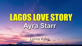 Ayra Starr  LAGOS LOVE STORY Lyrics [upl. by Tneicniv132]