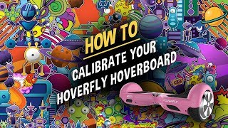 How to Calibrate Your Hoverboard  GOTRAX HOVERFLY [upl. by Soulier]