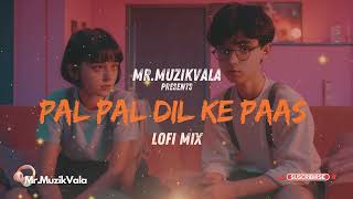 Pal Pal Dil Ke Paas  Lofi Mix  Soulful Romantic Vibes  Relaxing Music for Study amp Chill [upl. by Rothenberg]