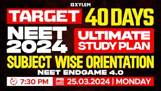 Target NEET 2024  Subject Wise Orientation  40 Days Ultimate Study Plan  Xylem NEET [upl. by Manton]