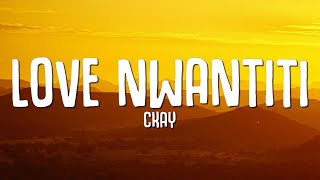 CKay  Love Nwantiti Lyrics [upl. by Jeniece694]