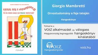 Orvostudomány a feje tetején  Giorgio Mambretti  VOIZ hangoskönyv [upl. by Flavia236]