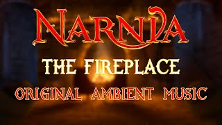 NARNIA ORIGINAL AMBIENT MUSIC  The Fireplace [upl. by Sindee698]