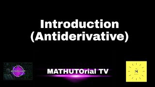 Introduction Antiderivatives [upl. by Enwahs506]