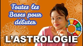 💐👁️🌹1 Débuter lASTROLOGIE 🌹🌟 Une Intro et les choses à SAVOIR 👁️☀️💐 [upl. by Woodie]