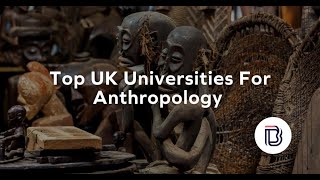 Top UK Universities for Anthropology [upl. by Gneh]