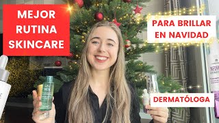 MEJOR RUTINA SKINCARE Y TRATAMIENTOS PARA BRILLAR EN NAVIDAD 2024  DERMATÓLOGA [upl. by Iiette]