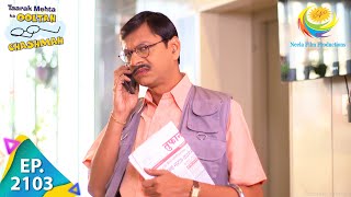 Taarak Mehta Ka Ooltah Chashmah  Episode 2103  Full Episode [upl. by Eldnik2]