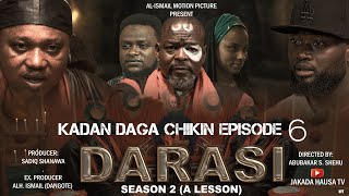 KADAN DAGA CHIKIN EPISODE 6 DARASI SEASON 2 VIDEO [upl. by Auqenahs579]