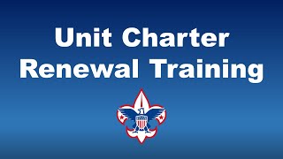 Unit Charter Renewal for the 2024 Recharter Training [upl. by Asirrac140]