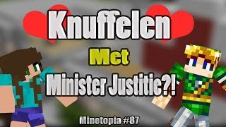 MINETOPIA 87  KNUFFELEN MET MINISTER JUSTITIE [upl. by Inahs]