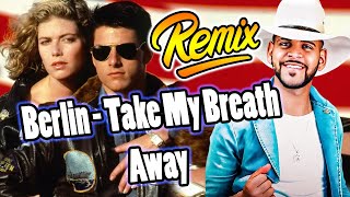 Berlin  Take My Breath Away  VERSÃO REMIX GUILHERME SILVA [upl. by Willis583]