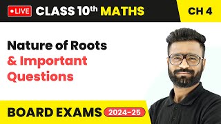 Nature of Roots and Important Questions  Class 10 Maths Chapter 4  CBSE live [upl. by Mallen]