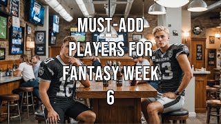 Must Add Players for Fantasy Week 6 [upl. by Searle]