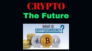 Crypto the Future [upl. by Llirrem864]