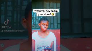 when you dey do am you call me🤣😂 funnyfaithfulness comedy funnyfaith danceperformance comedyfi [upl. by Calista]