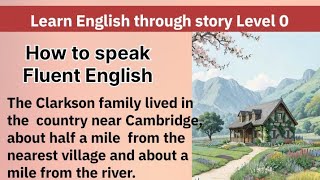 Learn English through story Level 0 Improve your English Interesting Story Best Audio books [upl. by Alleusnoc]