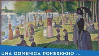 quotUna Domenica Pomeriggio SullIsola Della GrandeJattequot Georges Seurat 1885 [upl. by Manoop320]