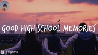 Songs that bring you back to good high school memories [upl. by Dubois]