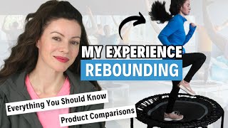 Rebounding for Better Health My Experience Product Review amp Comparisons [upl. by Tormoria12]