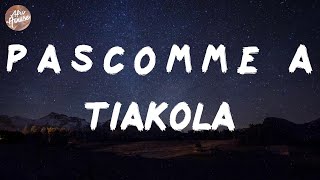 Tiakola  P A S C O M M E Ç A Lyrics [upl. by Sorci]