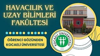 Kocaeli Üniversitesi Havacılık ve Uzay Bilimleri Fakültesi Tanıtımı  Öğrenci Gözünden KOÜ [upl. by Eesdnyl]