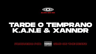 KANE amp XANNDR  TARDE O TEMPRANO  ETERNO FLOW VIDA Y LETRA [upl. by Lladnyk]