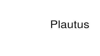 How to pronounce Plautus [upl. by Baler]