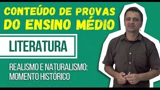 LIT I REALISMO E NATURALISMO MOMENTO HISTÓRICO [upl. by Placida]