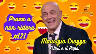 Maurizio Crozza  Feltri e il Papa  Prova a non ridere 😝 Episodio 121 [upl. by Arndt]