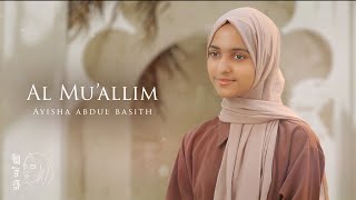 Al Muallim  Ayisha Abdul Basith [upl. by Yllut]