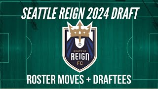 Seattle Reign 2024 Draft Roster Moves and Draftees [upl. by Harl]