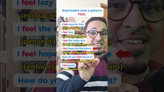 06  Expressões com a palavra FEEL [upl. by Nycila]