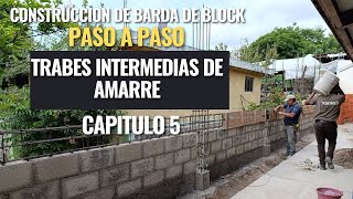 CONSTRUCCION DE BARDA DE BLOCK paso a paso CAPITULO 5 construcción de trabe intermedia de amarre [upl. by Euginom]