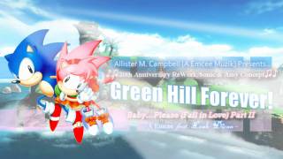 Green Hill Forever 20th Anniversary ReWorkSonic amp Amy Concept A Emcee feat Leah Dizon 1080p [upl. by Nairahcaz]