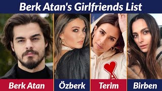 Girlfriends List of Berk Atan  Dating History  Allegations  Rumored  Relationship [upl. by Ernie349]