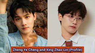 Xing Zhao Lin and Zheng Ye Cheng  Profile Age Birthplace Height [upl. by Nylak]