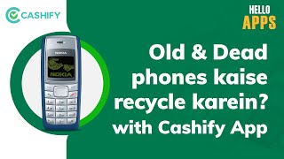 Old aur dead phones kaise Recycle karein  Cashify Hello Apps EP2  How to recycle old phones [upl. by Lindsy314]