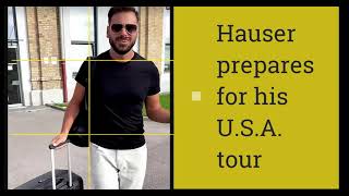 Hauser Prepares For His Upcoming North American Tour [upl. by Aztinad758]