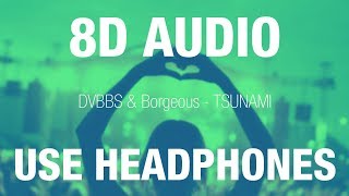 DVBBS amp Borgeous  TSUNAMI  8D AUDIO [upl. by Moffat]