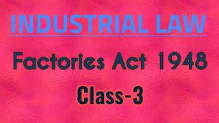 3 INDUSTRIAL LAW  FACTORIES ACT 1948 PART 3 CERTIFIED SURGEON  CMA INTERMEDIATE [upl. by Worsham]