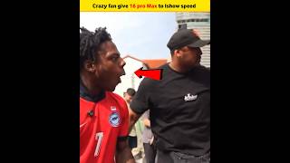 Crazy fan give 16 pro Max to Ishow speed 😮😱 trendingshorts ishowspeed [upl. by Veradia]