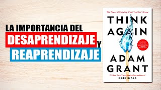 Resumen libro PIENSA OTRA VEZ Think Again Adam Grant 🤔 [upl. by Aisercal]