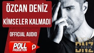 Özcan Deniz  Kimseler Kalmadı   Official Audio [upl. by Anema]