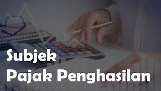 Subjek Pajak Penghasilan [upl. by Iny]