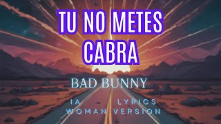 Tu no metes cabra Bad Bunny quotIA SUNO Lyricsquot [upl. by Anev]